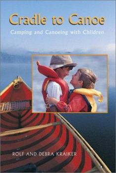 Paperback Cradle to Canoe: Camping and Canoeing with Children Book