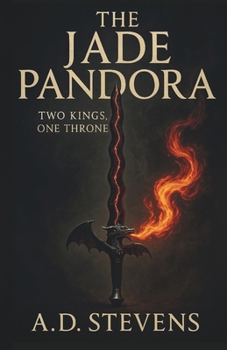Paperback The Jade Pandora Two Kings, One Throne: high fantasy adventure sword and sorcery fantasy fantasy novels with strong female characters reluctant hero f Book