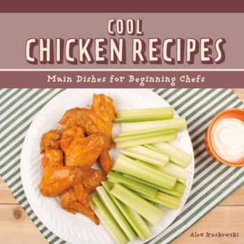 Library Binding Cool Chicken Recipes: Main Dishes for Beginning Chefs Book