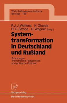 Systemtransformation in Deutschland und Rußland. Erfahrungen, ökonomische Perspektiven und politische Optionen