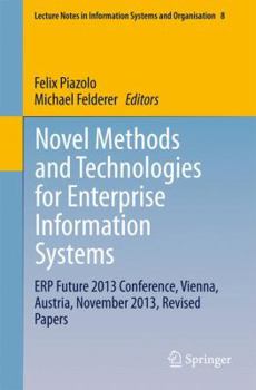 Paperback Novel Methods and Technologies for Enterprise Information Systems: Erp Future 2013 Conference, Vienna, Austria, November 2013, Revised Papers Book