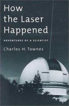 Paperback How the Laser Happened: Adventures of a Scientist Book