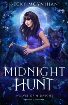 Midnight Hunt (Wolves of Midnight) - Book #4 of the Wolves of Midnight