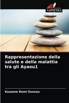 Paperback Rappresentazione della salute e della malattia tra gli Ayaou1 [Italian] Book