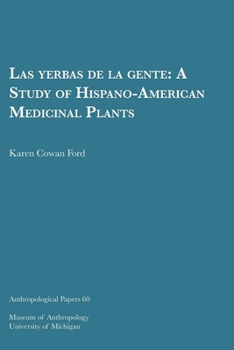 Las Yerbas de la Gente: A Study of Hispano-American Medicinal Plants Volume 60