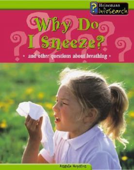 Hardcover Why Do I Sneeze?: And Other Questions about Breathing Book