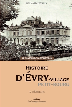 Paperback Histoire d'Évry village Petit-Bourg & d'Étiolles [French] Book