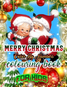 Paperback Merry Christmas Color by Numbers Coloring Book for Kids: a beautiful colouring book with Christmas Coloring for Children, boy, girls, kids Ages 2-4,3- Book