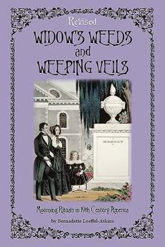 Paperback Widow's Weeds and Weeping Veils: Mourning Rituals in 19th Century America Book