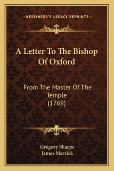 Paperback A Letter To The Bishop Of Oxford: From The Master Of The Temple (1769) Book