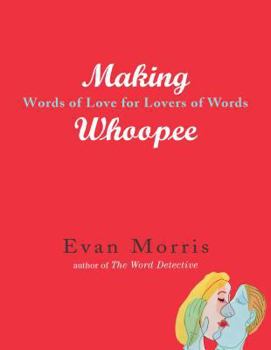 Hardcover Making Whoopee: Words of Love for Lovers of Words Book