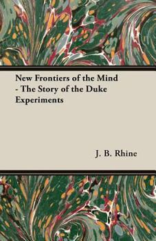 Paperback New Frontiers of the Mind - The Story of the Duke Experiments Book