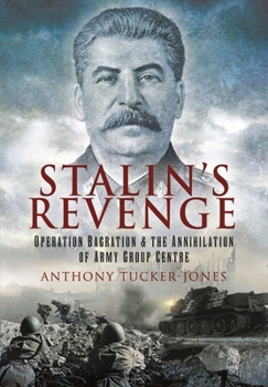 Paperback Stalin's Revenge: Operation Bagration and the Annihilation of Army Group Centre Book