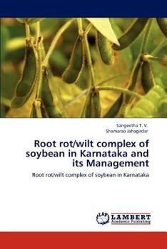 Paperback Root rot/wilt complex of soybean in Karnataka and its Management Book