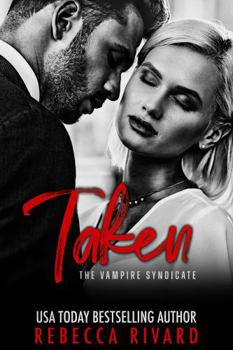 Taken: A Vampire Syndicate Paranormal Romance - Book #3 of the Vampire Syndicate