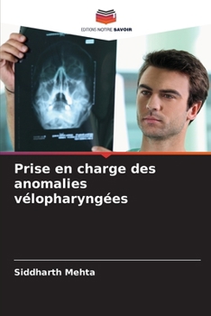 Prise en charge des anomalies vélopharyngées (French Edition)