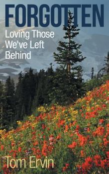 Paperback Forgotten: Loving Those We'Ve Left Behind Book