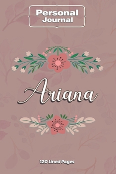 Ariana  Notebook Journal Personal Diary Personalized Name 120 pages Lined (6x9 inches) (15x23cm)