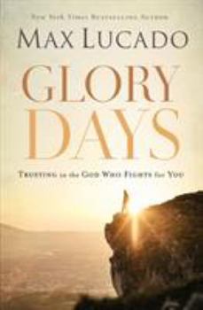 Paperback Glory Days: Trusting the God Who Fights for You Book