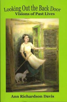 Paperback Looking Out the Back Door: Visions of Past Lives Book