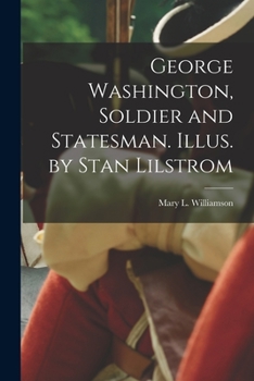 Paperback George Washington, Soldier and Statesman. Illus. by Stan Lilstrom Book