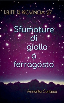 Sfumature di giallo a ferragosto (Delitti Di Provincia) (Italian Edition)