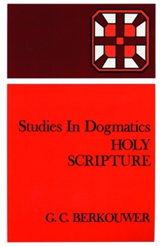 Holy Scripture (Studies in Dogmatics) - Book  of the Studies in Dogmatics