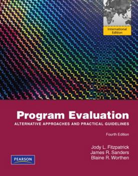 Paperback Program Evaluation: Alternative Approaches and Practical Guidelines. Jody L. Fitzpatrick, James R. Sanders, Blaine R. Worthen Book