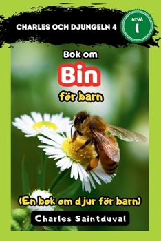 Charles och djungeln 4: Bok om bin för barn (En bok om djur för barn) (Swedish Edition)
