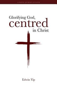 Paperback Glorifying God, Centred in Christ Book