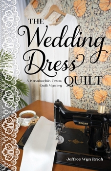 Paperback The Wedding Dress Quilt: A Waxahachie, Texas, Quilt Mystery Book