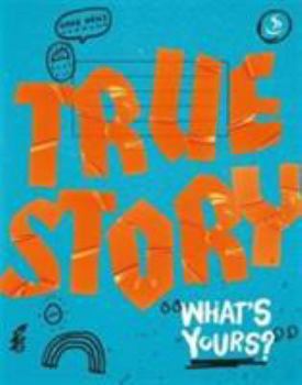 Paperback True Story: What's Yours? Book