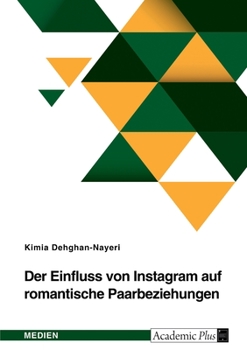 Paperback Der Einfluss von Instagram auf romantische Paarbeziehungen [German] Book