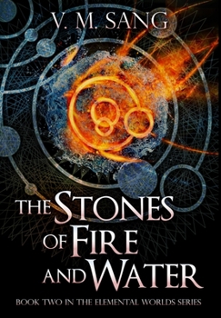 The Stones Of Fire And Water: Large Print Hardcover Edition - Book #2 of the Elemental Worlds