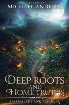 Deep Roots and Home Truths - Book #9 of the Marmalade and Magic