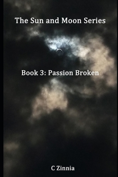 Passion Broken - Book #3 of the Sun and Moon