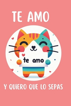 Paperback Te amo y quiero que lo sepas [Spanish] Book