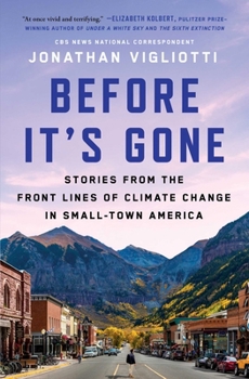 Before It's Gone: Fieldnotes from the Front Lines of Climate Change in Small Town America