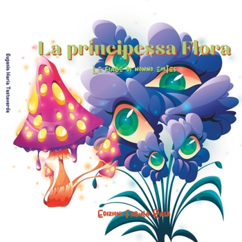 Paperback La Principessa Flora: Le fiabe di nonno emtes [Italian] Book