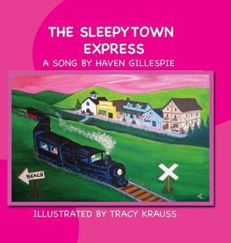Hardcover The Sleepytown Express: A Song by Haven Gillespie Book