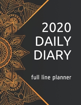 2020 DAILY DIARY: 2020 DAILY DIARY Fully Lined and Dated, Daily Diary 2020, 365 day fully line and dated journal, 2020 full line planner