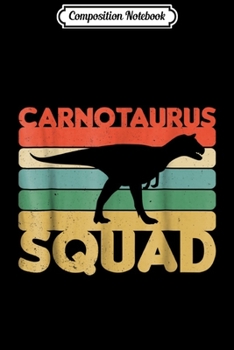 Composition Notebook: Paleontologist Dinosaurs Fossils Carnotaurus Squad Journal/Notebook Blank Lined Ruled 6x9 100 Pages