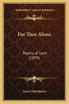 Paperback For Thee Alone: Poems of Love (1899) Book