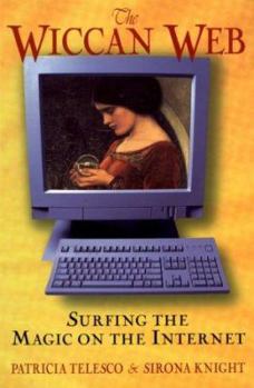 Paperback The Wiccan Web: Surfing the Magic on the Internet Book