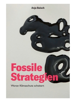 Paperback Fossile Strategien: Woran Klimaschutz scheitert [German] Book