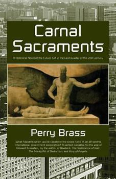 Paperback Carnal Sacraments, a Historical Novel of the Future, 2nd Edition Book