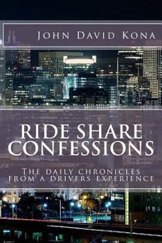 Paperback Ride Share Confessions: The daily chronicles from a drivers experience Book
