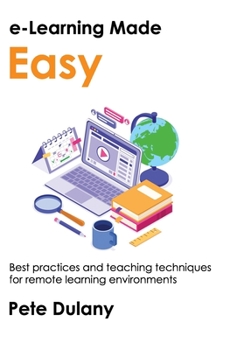 Paperback e-Learning Made Easy: Best practices and teaching techniques for remote learning environments Book