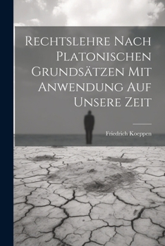 Paperback Rechtslehre nach platonischen Grundsätzen mit Anwendung auf unsere Zeit [German] Book