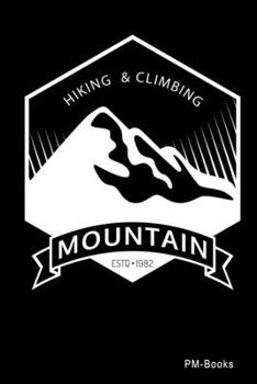Paperback Hiking & Climbing Mountain Estd 1982: Gepunktetes A5 Notizbuch oder Heft f?r Sch?ler, Studenten und Erwachsene Book